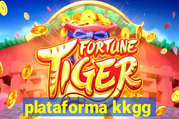 plataforma kkgg